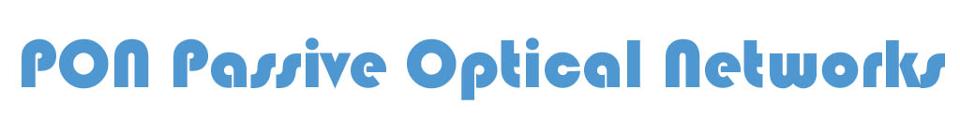 www.PassiveOpticalNetworks.com